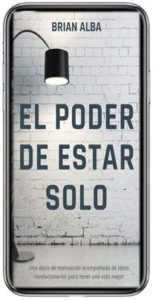 El Poder de Estar Solo | BRIAN ALBA
